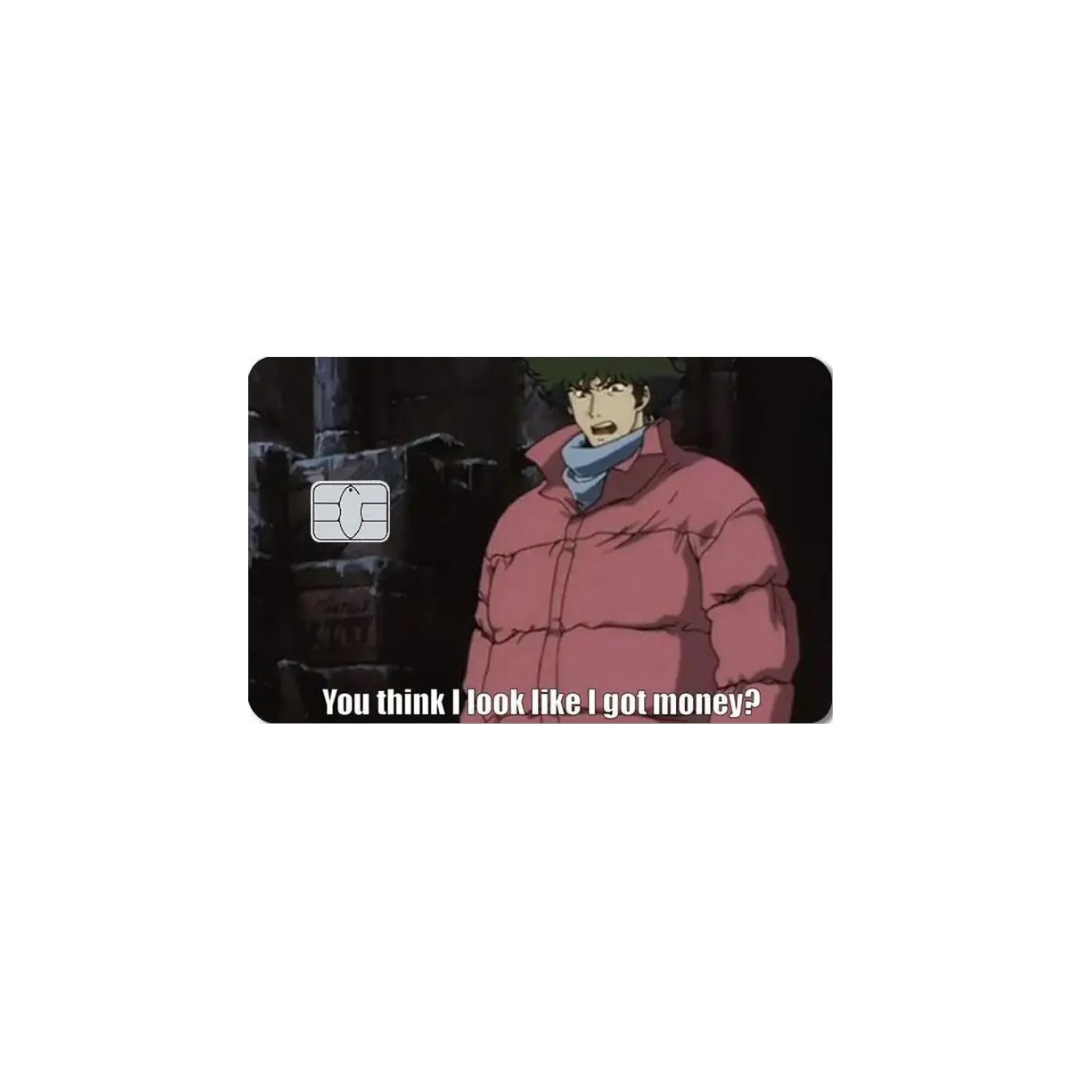 Cowboy Bebop - You think I look like I got money?